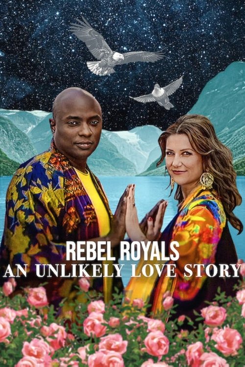 Rebel Royals: An Unlikely Love Story รักเหลือเชื่อของเชื้อพระวงศ์หัวขบถ (2025) NETFLIX