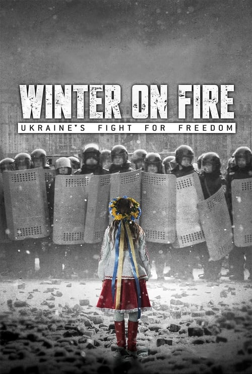 Winter on Fire: Ukraine's Fight for Freedom วินเทอร์ ออน ไฟร์: การต่อสู้เพื่ออิสรภาพของยูเครน (2015) NETFLIX บรรยายไทย