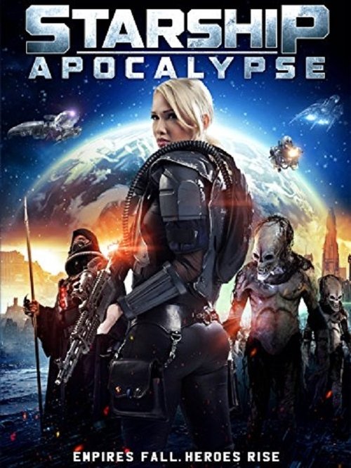 Starship Apocalypse สตาร์ชิพ สงครามล้างจักรวาล (2014)
