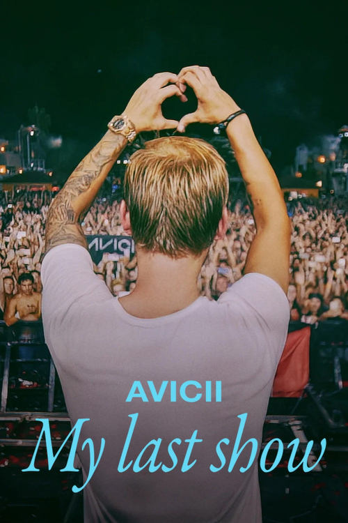 Avicii - My Last Show โชว์สุดท้าย (2024) NETFLIX