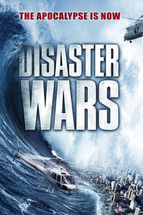 Disaster Wars: Earthquake vs. Tsunami มหาวิบัติสึนามิ (2013)