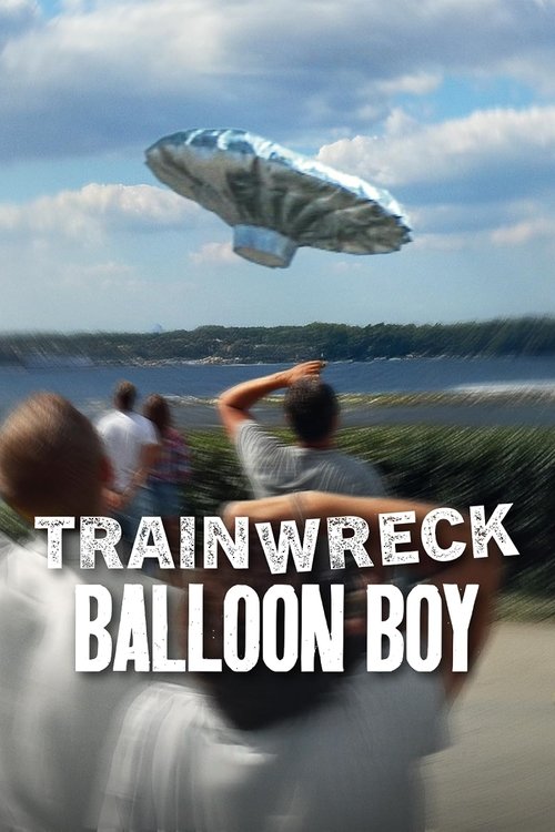 Trainwreck: Balloon Boy อภิมหาวายป่วง: บอลลูนบอย (2025) NETFLIX