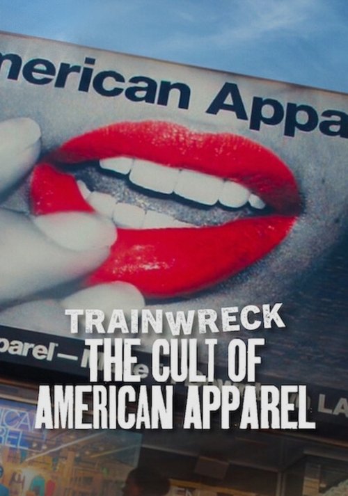 Trainwreck: The Cult of American Apparel อภิมหาวายป่วง: ลัทธิอเมริกันแอพพาเรล (2025) NETFLIX