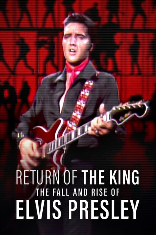Return of the King: The Fall and Rise of Elvis Presley ยุครุ่งเรืองและตกอับของเอลวิส เพรสลีย์ (2024) NETFLIX บรรยายไทย