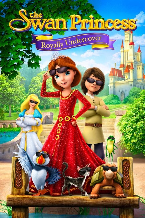 The Swan Princess Royally Undercover เจ้าหญิงหงส์ขาว ตอน เจ้าหญิงยอดสายลับ (2017)