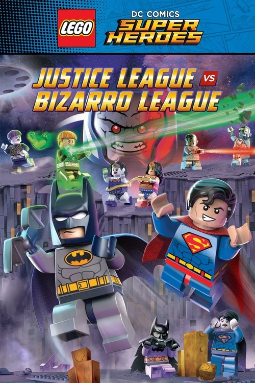 Lego DC Comics Super Heroes: Justice League vs. Bizarro League จัสติซ ลีก ปะทะ บิซาร์โร่ ลีก (2015)