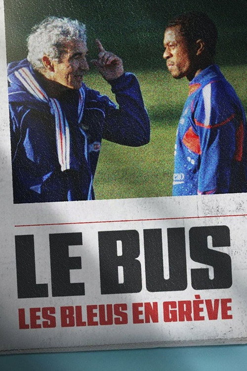 The Bus: A French Football Mutiny (Le Bus: Les Bleus en grève) รถบัสเจ้าปัญหา: การประท้วงของทีมชาติฝรั่งเศส (2026)